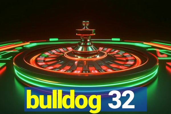 bulldog 32